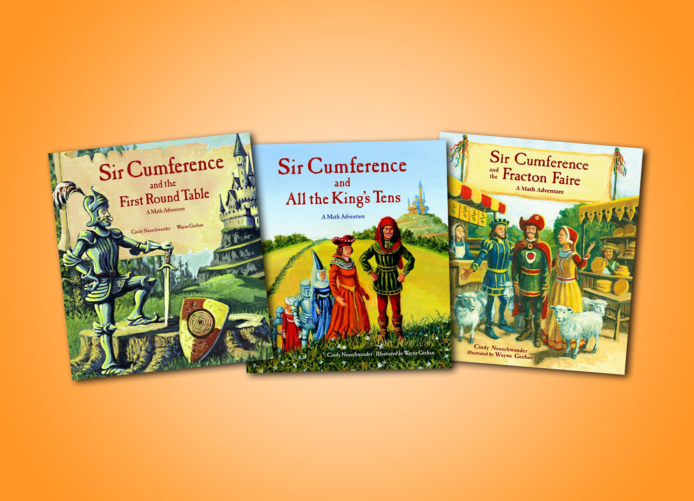 Sir Cumference Series by Cindy Neuschwander and Wayne Geehan